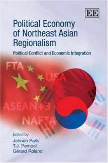 9781847208910-1847208916-Political Economy of Northeast Asian Regionalism: Political Conflict and Economic Integration