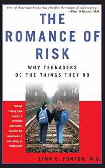 9780465070763-0465070760-The Romance Of Risk: Why Teenagers Do The Things They Do