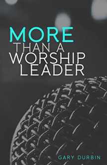 9781548826321-1548826324-More Than a Worship Leader