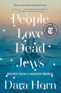 9781324035947-1324035943-People Love Dead Jews: Reports from a Haunted Present