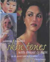 9780715312667-0715312669-Painting Beautiful Skin Tones With Colour and Light : In Oil, Pastel and Watercolour