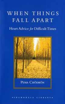 9781570629693-1570629692-When Things Fall Apart: Heart Advice for Difficult Times