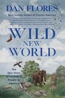 9781324065913-1324065915-Wild New World: The Epic Story of Animals and People in America
