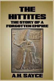 9781389660122-1389660125-The Hittites: The Story of a Forgotten Empire