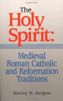 9781565631397-1565631390-The Holy Spirit: Medieval Roman Catholic and Reformation Traditions (Sixth-Sixteenth Centuries)