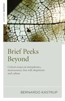 9781785350184-1785350188-Brief Peeks Beyond: Critical Essays on Metaphysics, Neuroscience, Free Will, Skepticism and Culture