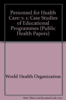 9789241300704-9241300701-Personnel for health care: Case studies of educational programmes (Public health papers)
