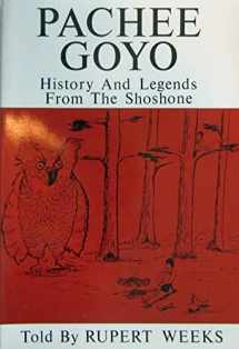 9780936204161-0936204168-Pachee Goyo: History and Legends from the Shoshone