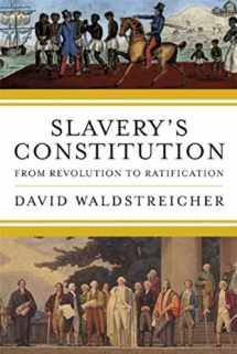9780809094530-0809094533-Slavery's Constitution: From Revolution to Ratification