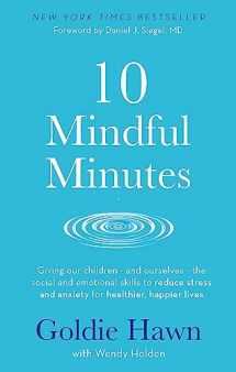 9780749957919-0749957913-10 Mindful Minutes: Giving our children - and ourselves - the skills to reduce stress and anxiety for healthier, happier lives