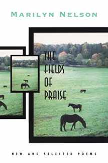 9780807121757-0807121754-The Fields of Praise: New and Selected Poems