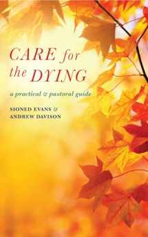 9781848254701-1848254709-Care for the Dying: A practical and pastoral guide