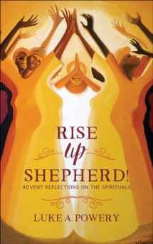 9780664260323-0664260322-Rise Up, Shepherd!: Advent Reflections on the Spirituals