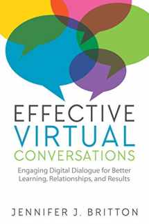 9780993791505-0993791506-Effective Virtual Conversations: Engaging Digital Dialogue for Better Learning, Relationships and Results