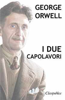 9781913003029-1913003027-George Orwell - I due capolavori: La fattoria degli animali - 1984 (Classipublica) (Italian Edition)