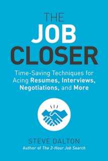 9781984856968-1984856960-The Job Closer: Time-Saving Techniques for Acing Resumes, Interviews, Negotiations, and More