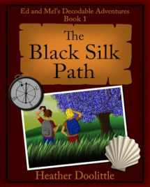 9781686453373-168645337X-The Black Silk Path (Ed and Mel's Decodable Adventures)