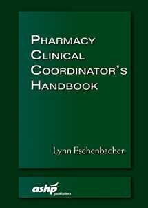 9781585284788-1585284785-Pharmacy Clinical Coordinator's Handbook