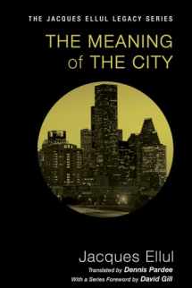 9781606089736-1606089730-The Meaning of the City (Jacques Ellul Legacy)