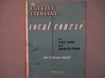9781495011559-1495011550-Liebling Estelle Vocal Course For Lyric Tenor And Dramatic Tenor