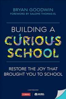 9781071813928-1071813927-Building a Curious School: Restore the Joy That Brought You to School