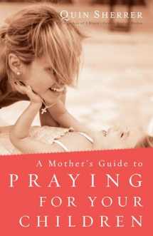 9780800797096-0800797094-A Mother's Guide to Praying for Your Children