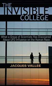 9781938398513-1938398513-The Invisible College: What a Group of Scientists Has Discovered About UFO Influence on the Human Race