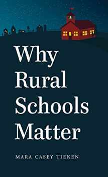 9781469618487-1469618486-Why Rural Schools Matter