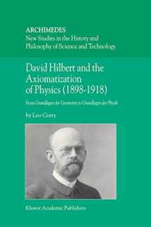 9781402027772-140202777X-David Hilbert and the Axiomatization of Physics (1898–1918): From Grundlagen der Geometrie to Grundlagen der Physik (Archimedes, 10)
