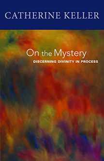 9780800662769-0800662768-On the Mystery: Discerning Divinity in Process