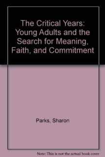 9780060664886-0060664886-The Critical Years: Young Adults and the Search for Meaning, Faith, and Commitment