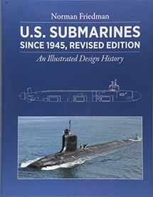 9781591145998-1591145996-U.S. Submarines Since 1945, Revised Edition: An Illustrated Design History