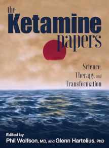 9780998276502-0998276502-The Ketamine Papers: Science, Therapy, and Transformation