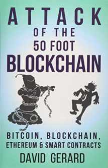 9781974000067-1974000060-Attack of the 50 Foot Blockchain: Bitcoin, Blockchain, Ethereum & Smart Contracts