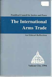 9781555860189-1555860184-The International Arms Trade: An Ethical Reflection