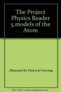 9780030845628-0030845629-The Project Physics Course: Models of the Atom