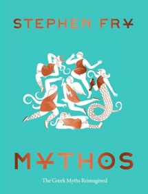 9781452178912-1452178917-Mythos: (Ancient Greek Mythology Book for Adults, Modern Telling of Classical Greek Myths Book) (Stephen Fry's Greek Myths, 1)