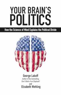9781845409210-1845409213-Your Brain's Politics: How the Science of Mind Explains the Political Divide (Societas)