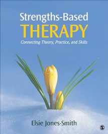 9781452217925-1452217920-Strengths-Based Therapy: Connecting Theory, Practice and Skills