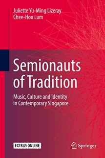 9789811310102-9811310106-Semionauts of Tradition: Music, Culture and Identity in Contemporary Singapore