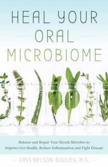 9781612439006-1612439004-Heal Your Oral Microbiome: Balance and Repair your Mouth Microbes to Improve Gut Health, Reduce Inflammation and Fight Disease