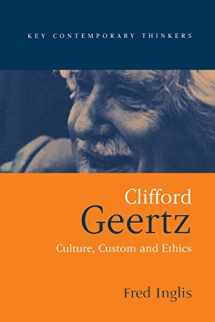9780745621586-0745621589-Clifford Geertz: Culture Custom and Ethics