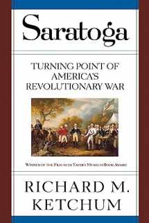 9780805061239-0805061231-Saratoga: Turning Point of America's Revolutionary War
