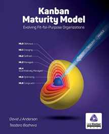 9780985305154-0985305150-Kanban Maturity Model: Evolving Fit-For-Purpose Organizations