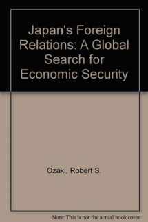 9780865317796-0865317798-Japan's Foreign Relations: A Global Search For Economic Security