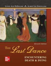 9781260130744-1260130746-Loose Leaf The Last Dance: Encountering Death and Dying