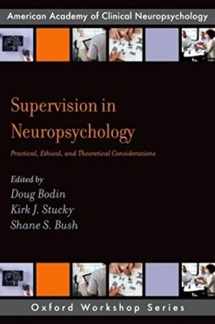 9780190088163-0190088168-Supervision in Neuropsychology: Practical, Ethical, and Theoretical Considerations (AACN Workshop Series)