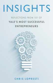 9781939919236-1939919231-INSIGHTS: Reflections From 101 of Yale's Most Successful Entrepreneurs