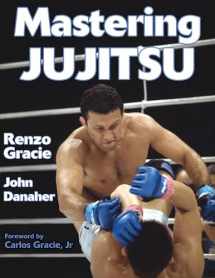 9780736044042-0736044043-Mastering Jujitsu (Mastering Martial Arts)
