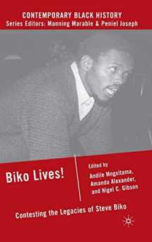 9780230605190-0230605192-Biko Lives!: Contesting the Legacies of Steve Biko (Contemporary Black History)